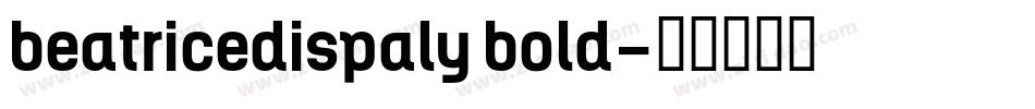beatricedispaly bold字体转换